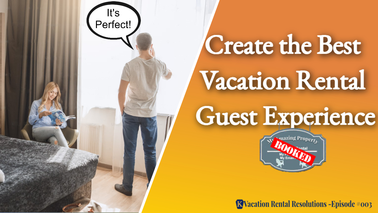Read more about the article Create the Best Vacation Rental Guest Experience-003
