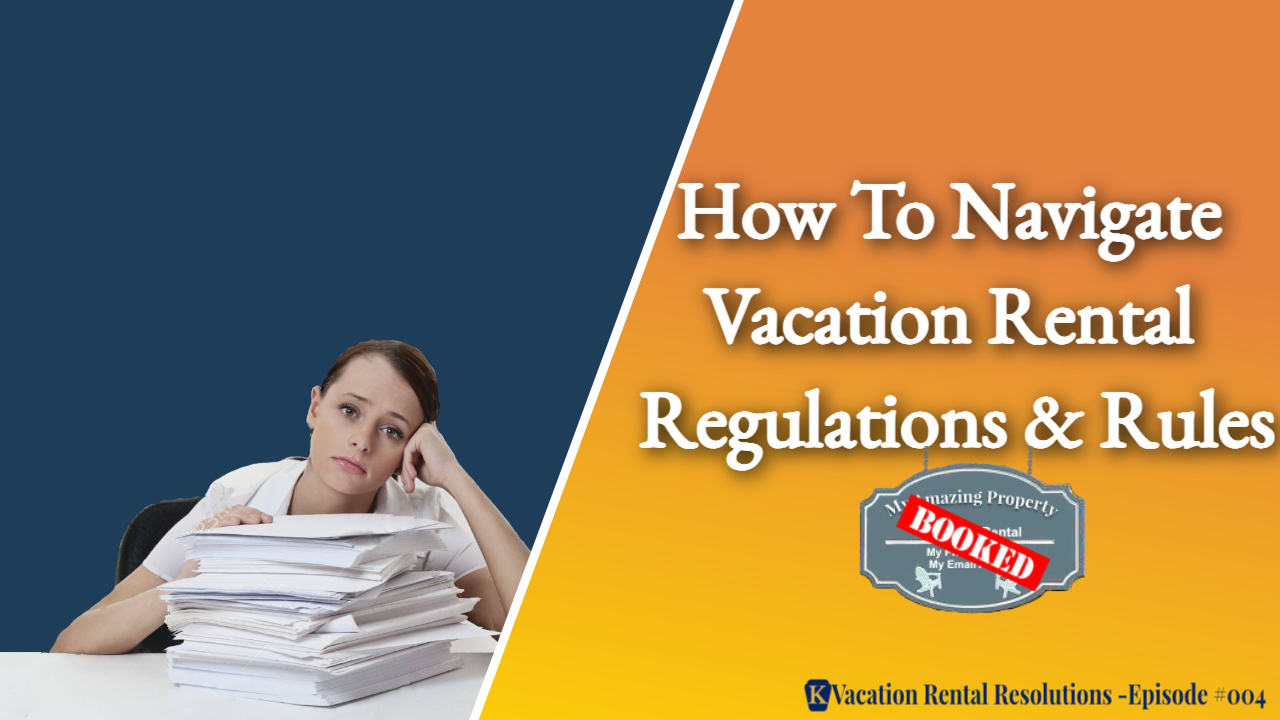 How To Navigate Vacation Rental Regulations & Rules