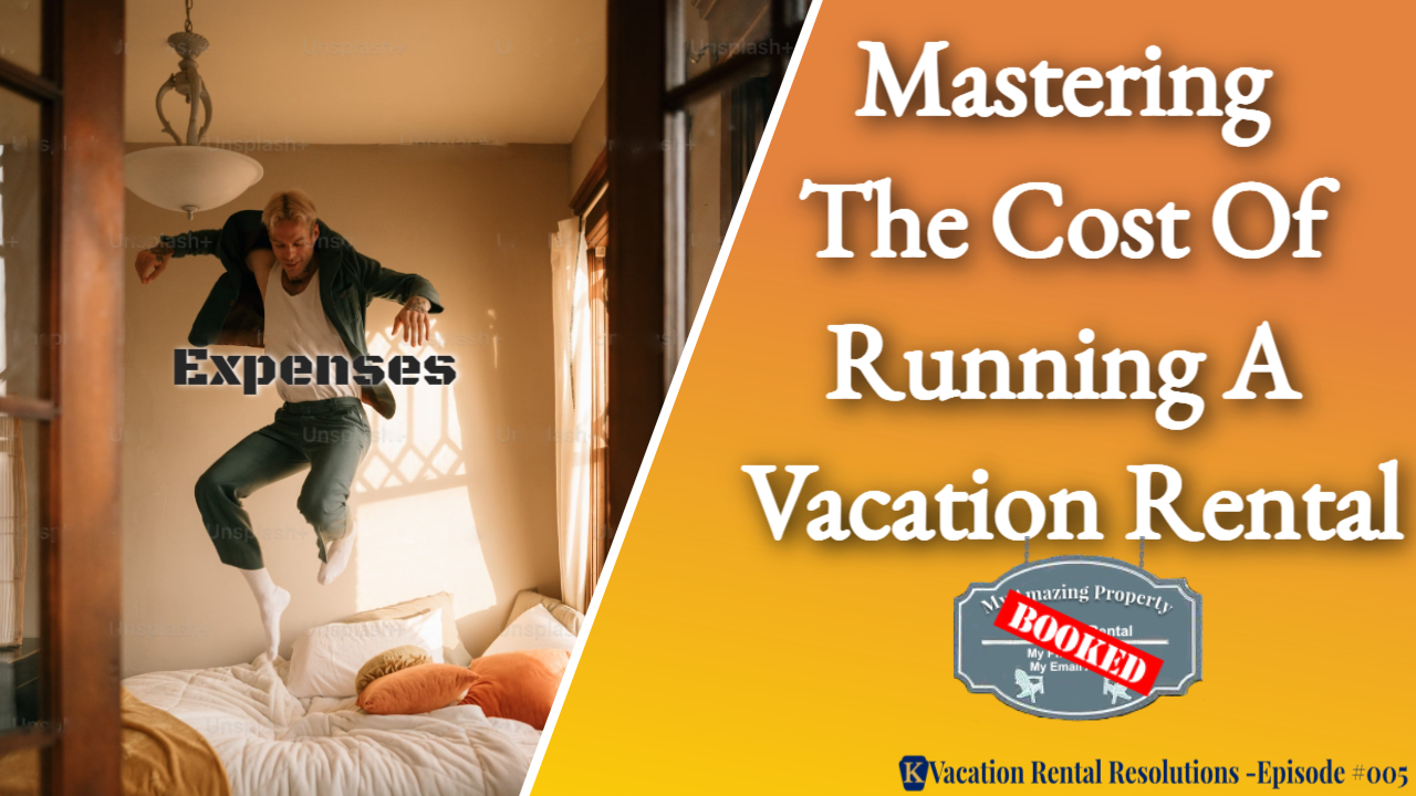 Mastering The Cost Of Running A Vacation Rental