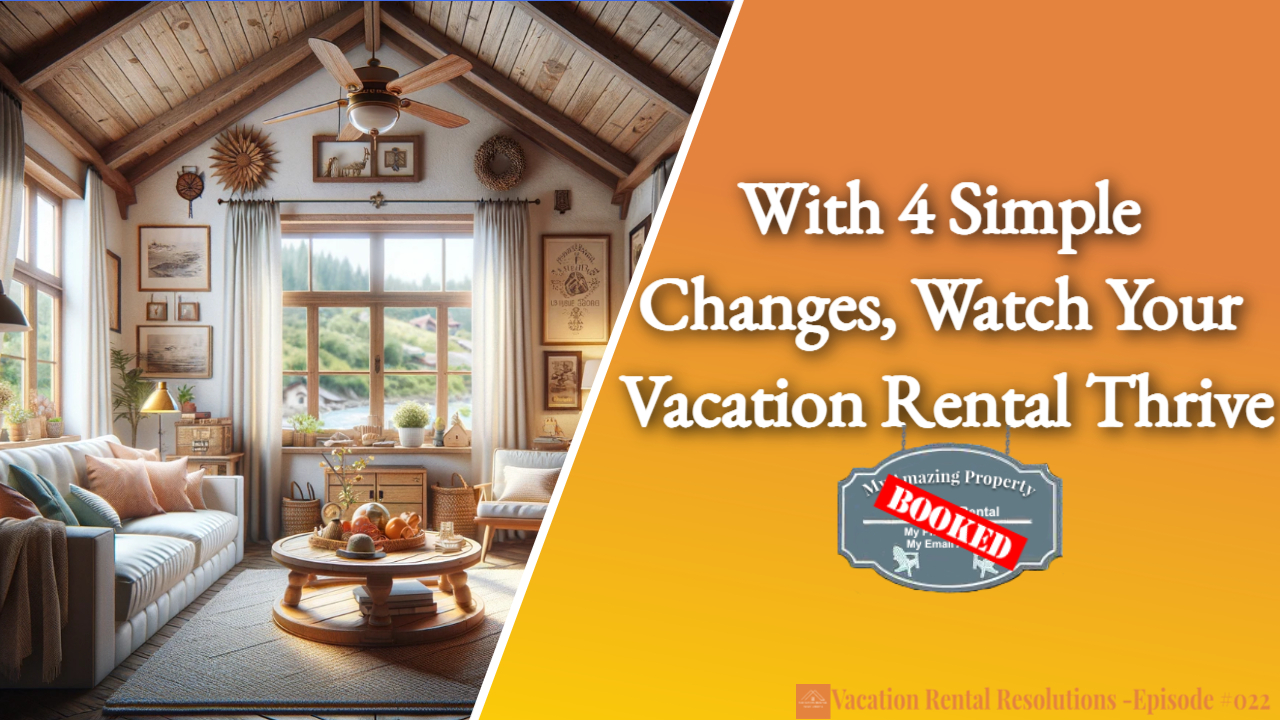 Read more about the article With 4 Simple Changes, Watch Your Vacation Rental Thrive-022
