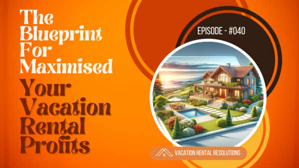 Read more about the article The Blueprint for Maximised Your Vacation Rental Profits-040