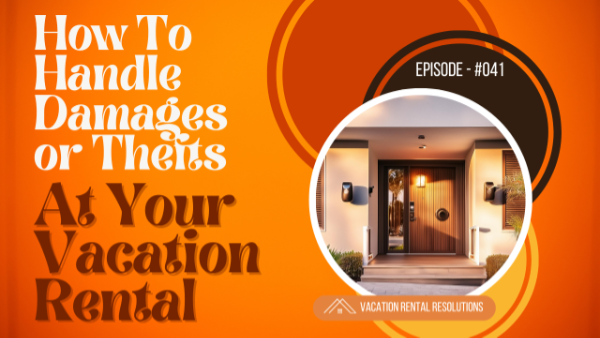 Read more about the article How To Handle Damages or Thefts At Your Vacation Rental-041