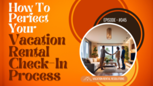 How To Perfect Your Vacation Rental Check-In Process-045