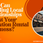 How Can Building Local Relationships Boost Your Vacation Rental Business?-052