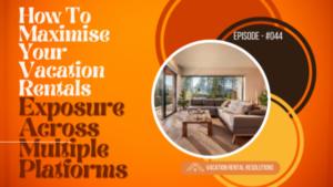 How To Maximise Your Vacation Rentals Exposure Across Multiple Platforms-044