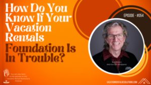 How Do You Know If Your Vacation Rentals Foundation Is In Trouble?-054