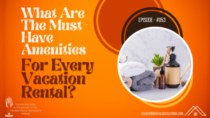 What Are The Must-Have Vacation Rental Amenities?-053