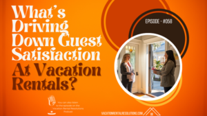 What’s Driving Down Guest Satisfaction at Vacation Rentals?-058