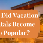 How Did Vacation Rentals Become So Popular?-060 