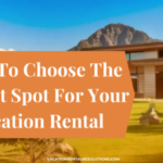 How To Choose The Perfect Spot For Your Vacation Rental-061