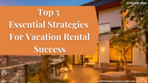 Top 5 Essential Strategies For Vacation Rental Success-059