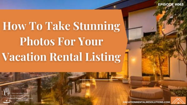 How To Take Stunning Photos For Your Vacation Rental Listing